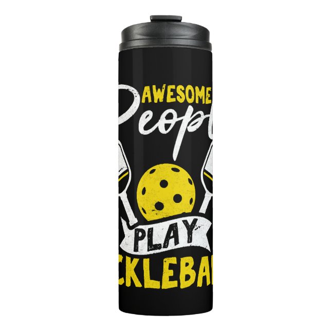 Awesome People Play Pickleball Funny Paddleball Pl Thermal Tumbler (Front)