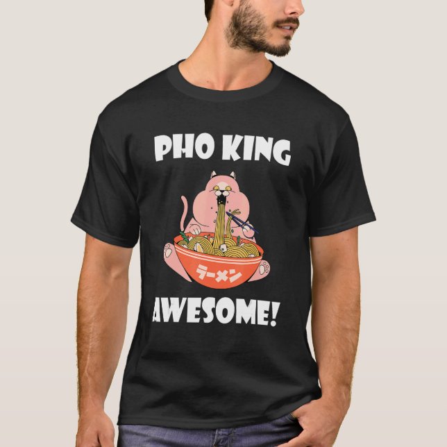 Awesome Pho King Cat Asian Food  Vietnamese Noodle T-Shirt (Front)