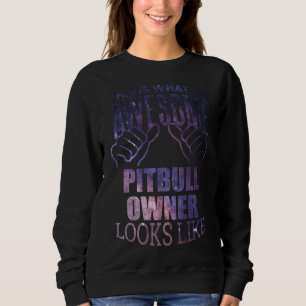 Awesome Pitbull For Pitbull Owner Sweatshirt
