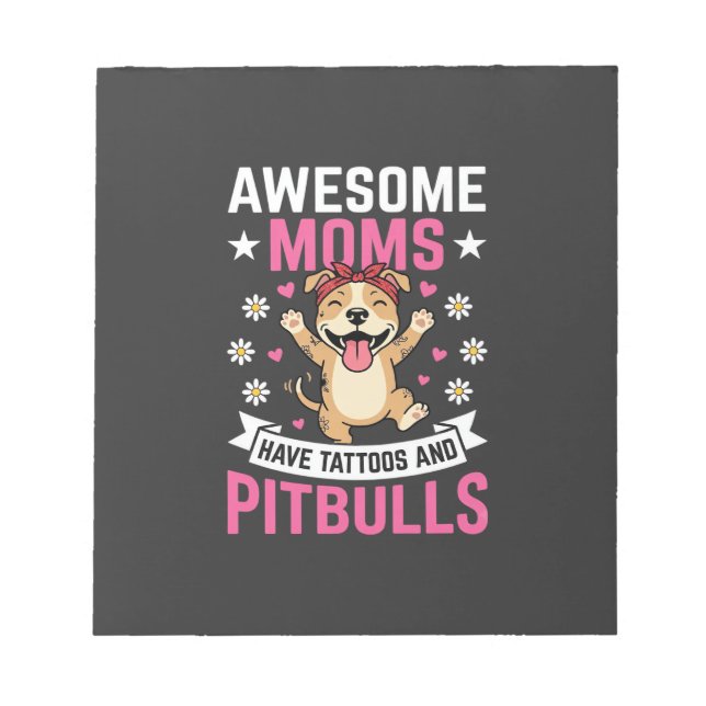 Awesome Pitbull Moms Have Tattoos Funny Dog Notepad (Front)