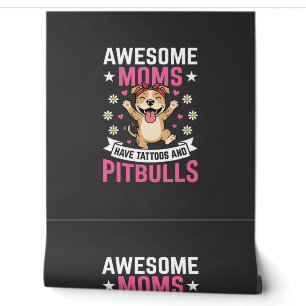 Awesome Pitbull Moms Have Tattoos Funny Dog Wallpaper