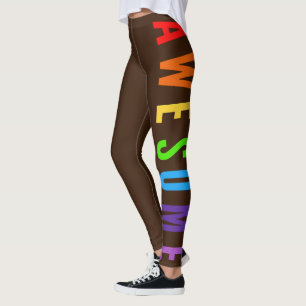AWESOME POSTIVE HAPPY TEXT BROWN RAINBOW COLORS LEGGINGS