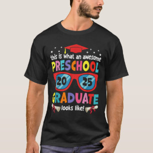 Awesome Preschool Graduate Looks Like Cl 2025 Grad T-Shirt