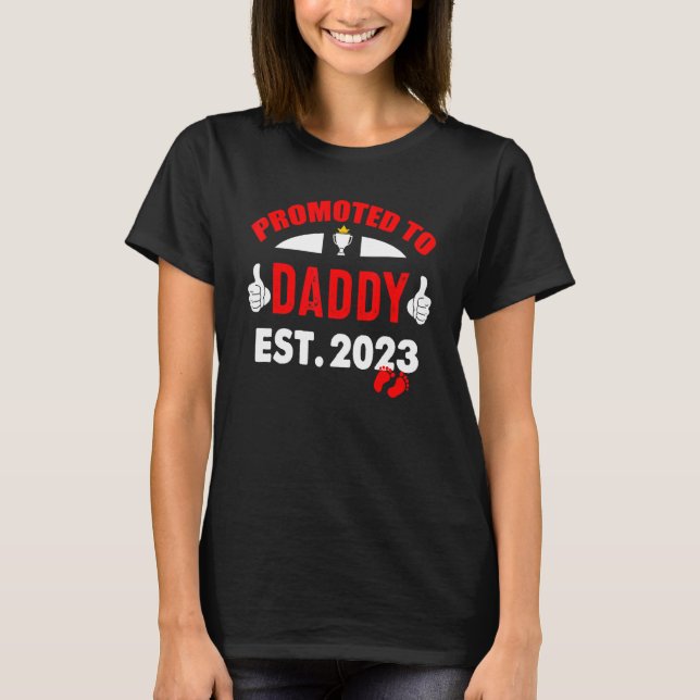 Awesome Promoted To Daddy 2023   Pregnancy Announc T-Shirt (Front)