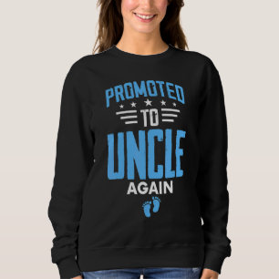 Awesome Promoted To Uncle Again Pregnancy Announce Sweatshirt