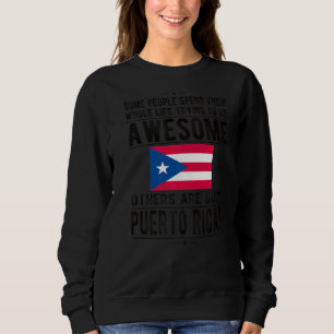 Awesome Puerto Rican Flag Puerto Rico Puerto Rican Sweatshirt
