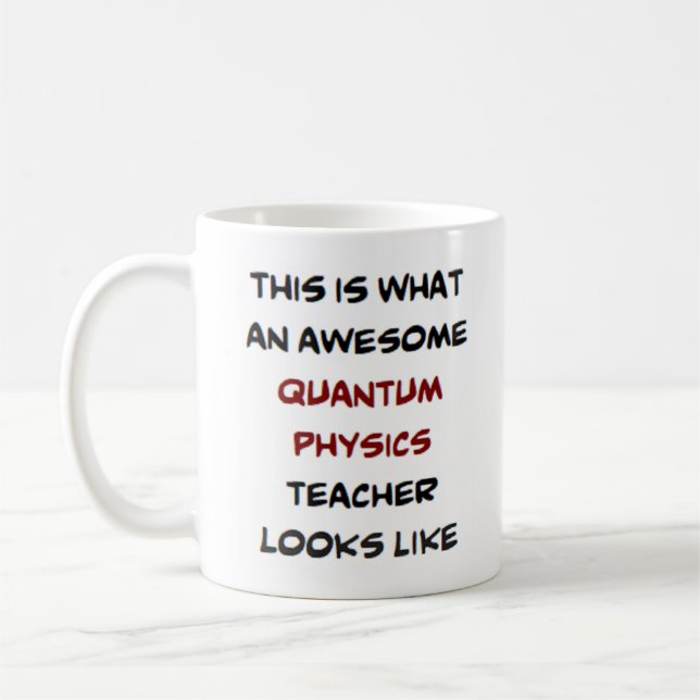 awesome quantum physics teacher coffee mug (Left)