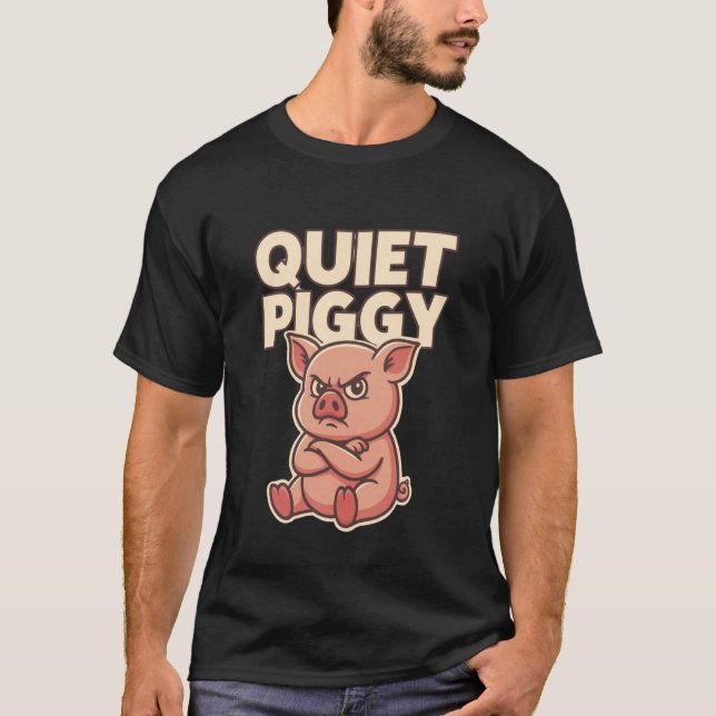 Awesome Quiet Piggy, Funny Pig Joke, Piggy Lovers, T-Shirt (Front)