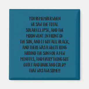 Awesome Remember Total Solar Eclipse It Magnet