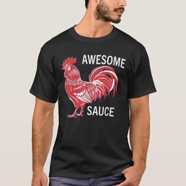 Awesome Sauce with Picture of Rooster  T-Shirt (Front)