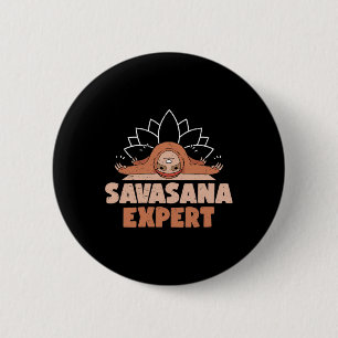 Awesome Savasana Expert For A Yoga Life Savasana E 6 Cm Round Badge