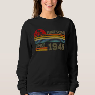 Awesome Since 1948 74th Birthday 74 Years Old Sweatshirt