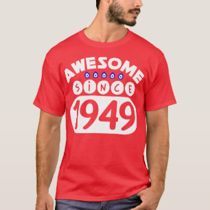 Awesome Since 1949 T-Shirt
