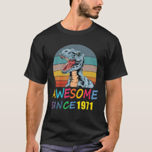 Awesome Since 1971 50Th Birthday Dinosaur Rex 50 Y T-Shirt