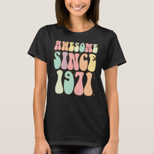 Awesome Since 1971 Birthday 51 Years Old Women Me T-Shirt