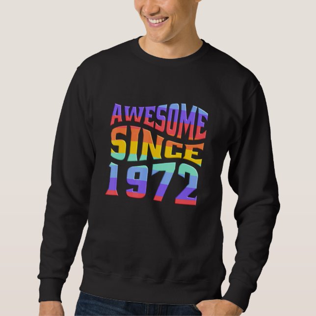 Awesome Since 1972 Retro Rainbow 50 Years Old 50th Sweatshirt (Front)