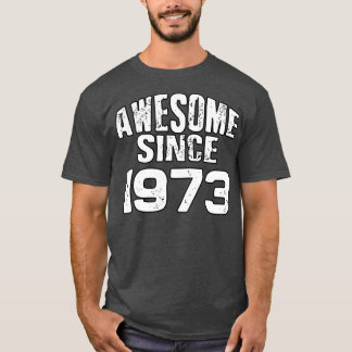 Awesome since 19731 T-Shirt