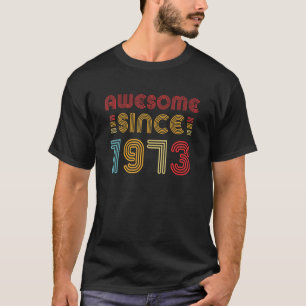 Awesome Since 1973 50th Birthday 50 Year Old   T-Shirt