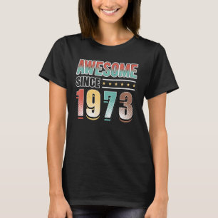 Awesome Since 1973 50th Birthday Retro T-Shirt