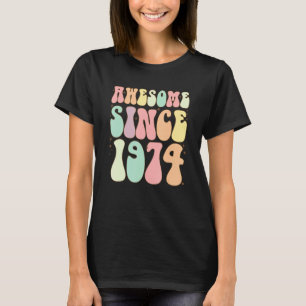 Awesome Since 1974 Birthday  48 Years Old Women Me T-Shirt