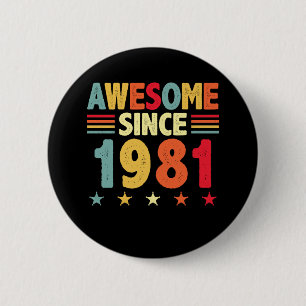 Awesome Since 1981 6 Cm Round Badge