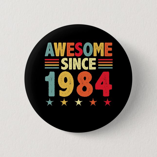 Awesome Since 1984 6 Cm Round Badge (Front)