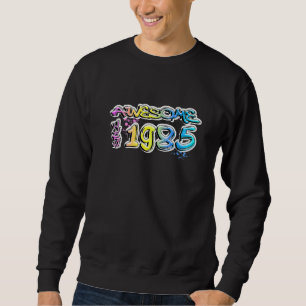 Awesome since 1985 graffiti motif   sweatshirt
