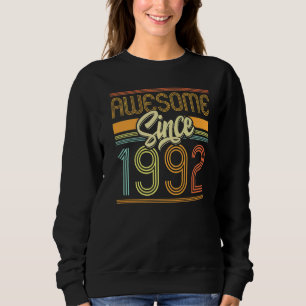 Awesome Since 1992 30th Birthday 30 Years Old Bday Sweatshirt