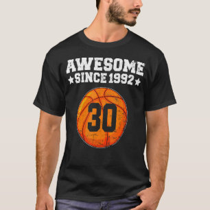 Awesome Since 1992 Basketball 30th Birthday 30 Yea T-Shirt