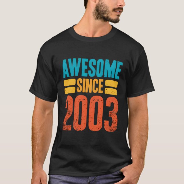 Awesome Since 2003 17Th Birthday Gift For 17 Year  T-Shirt (Front)