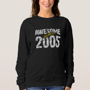 Awesome Since 2005 Birthday 2005 Mum Dad Grandpa G Sweatshirt