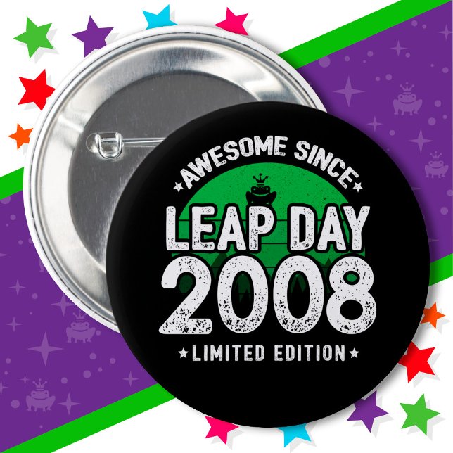 Awesome Since 2008 Leap Year Day Feb 29 Birthday 6 Cm Round Badge (Creator Uploaded)