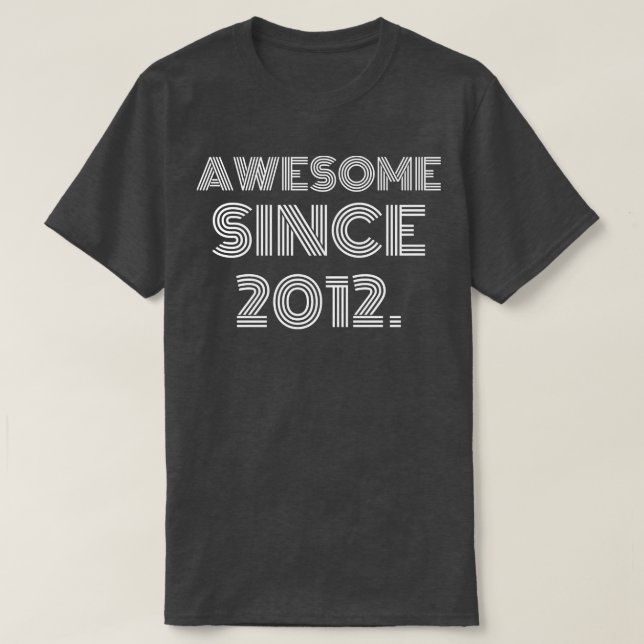 Awesome Since 2012 1 T-Shirt (Design Front)