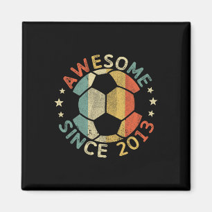 Awesome Since 2013 13th Birthday 13 Year Old Socce Magnet