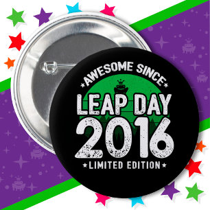 Awesome Since 2016 Leap Year Day Feb 29 Birthday 6 Cm Round Badge