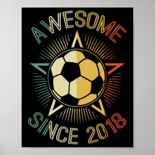 Awesome Since 2018 Soccer Birthday Retro Team Bday Poster