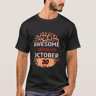 Awesome since 30 October 30 Cool Leopard Print Bir T-Shirt