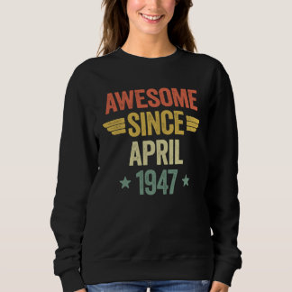 Awesome Since April 1947 Sweatshirt