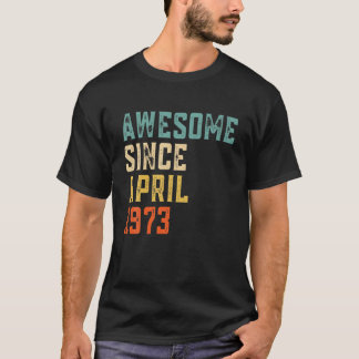 Awesome Since April 1973 Retro Vintage Birthday T-Shirt