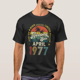 Awesome Since April 1977 Vintage 45th Birthday For T-Shirt