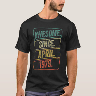 Awesome Since April 1979 Vintage 43 Year Old 43rd T-Shirt