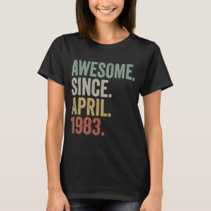 Awesome Since April 1983 40th Birthday  40 Years O T-Shirt