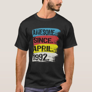 Awesome Since April 1992 Aries Girl Taurus King 30 T-Shirt