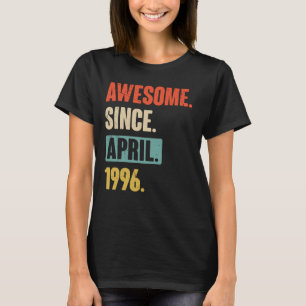 Awesome Since April 1996 Birthday 27th Decoration T-Shirt