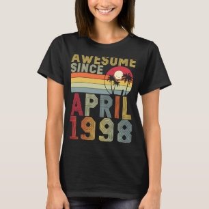 Awesome Since April 1998 25th Birthday 25 Years Ol T-Shirt