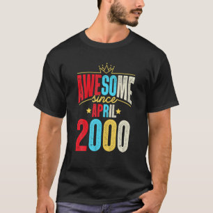 Awesome Since April 2000 Bday Gifts 20th Birthday T-Shirt