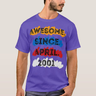 awesome since april 2001 shirt funny 20th years ol
