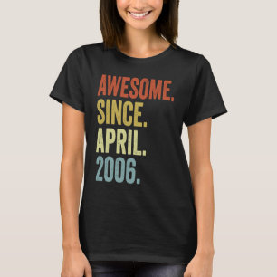 Awesome Since April 2006 17th Birthday Boy 17 Year T-Shirt