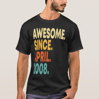 Awesome Since April 2008 15th Birthday Boy 15 Year T-Shirt