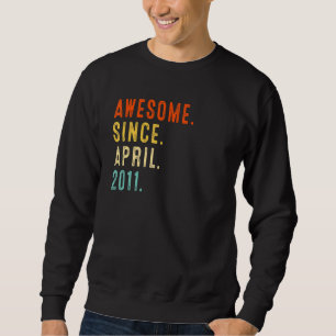 Awesome Since April 2011 Vintage 11th Birthday Sweatshirt
